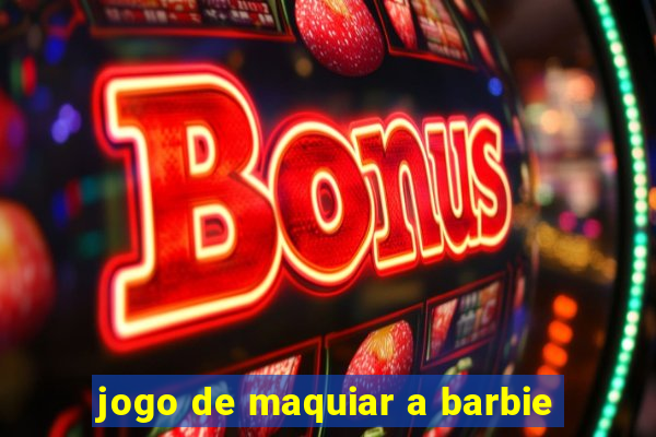 jogo de maquiar a barbie